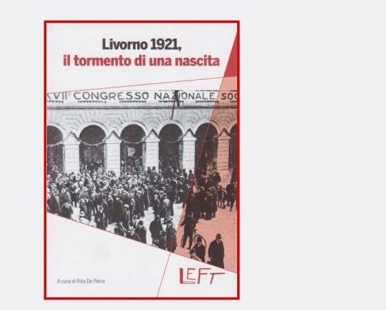 Scissioni e aggregazioni: vero, falso e memoria in cento anni di sinistra.